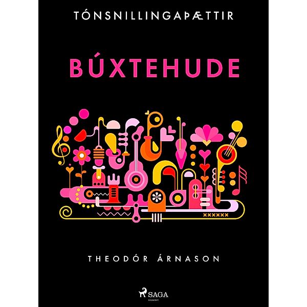 Tónsnillingaþættir: Búxtehude / Tónsnillingaþættir Bd.4, Theódór Árnason