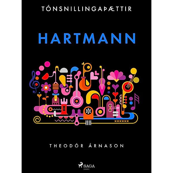 Tónsnillingaþættir: Hartmann / Tónsnillingaþættir Bd.24, Theódór Árnason