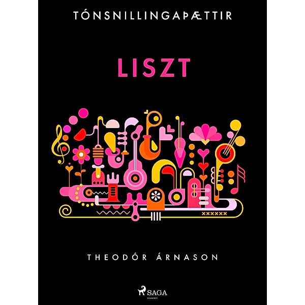 Tónsnillingaþættir: Liszt / Tónsnillingaþættir Bd.27, Theódór Árnason