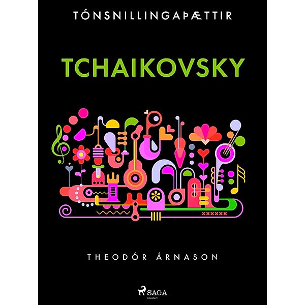 Tónsnillingaþættir: Tchaikovsky / Tónsnillingaþættir Bd.33, Theódór Árnason