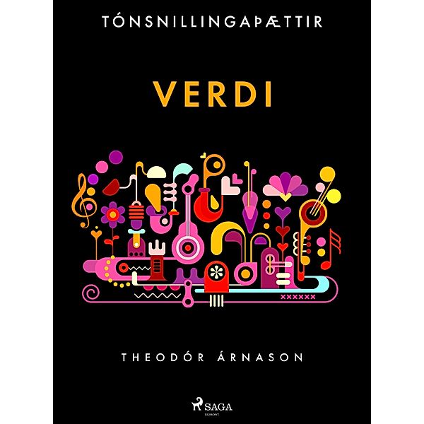 Tónsnillingaþættir: Verdi / Tónsnillingaþættir Bd.27, Theódór Árnason