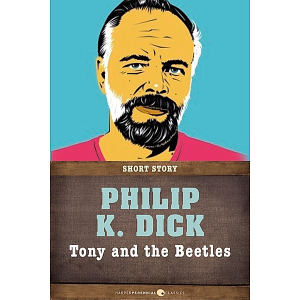 Tony And The Beetles, Philip K. Dick