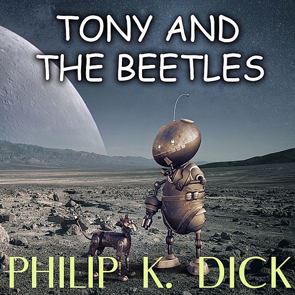 Tony and the Beetles, Philip K. Dick