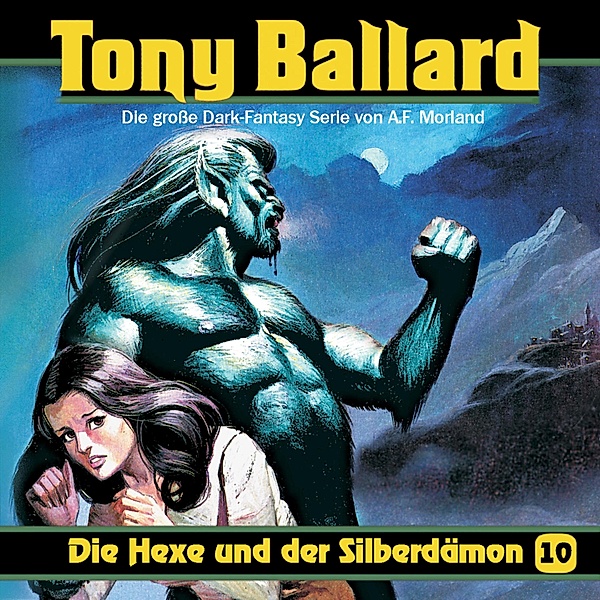 Tony Ballard - 10 - Die Hexe und der Silberdämon, A. F. Morland, Thomas Birker, Alex Streb