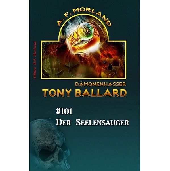 Tony Ballard #101: Der Seelensauger, A. F. Morland