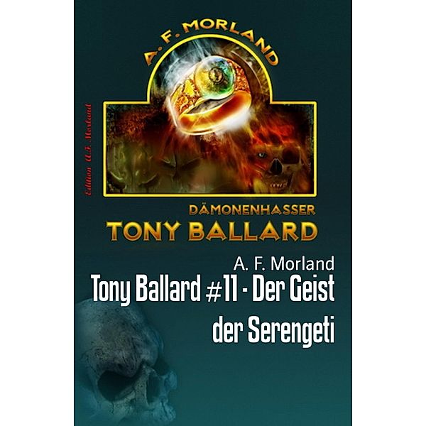 Tony Ballard #11 - Der Geist der Serengeti, A. F. Morland