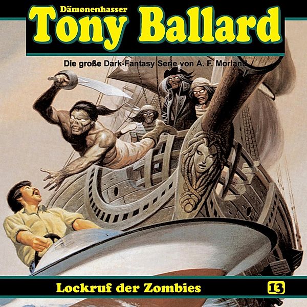 Tony Ballard - 13 - Lockruf der Zombies, A. F. Morland, Thomas Birker, Alex Streb