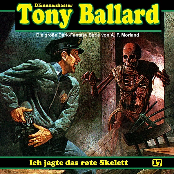 Tony Ballard - 17 - Ich jagte das rote Skelett, A. F. Morland, Thomas Birker, Alex Streb