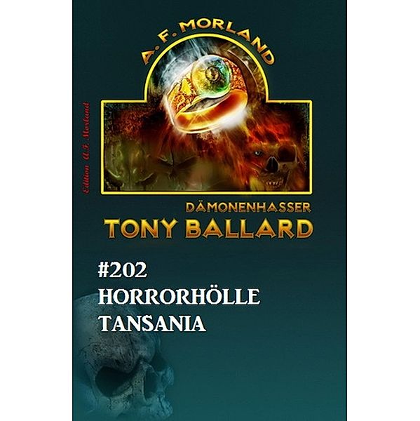 Tony Ballard 202 Horrorhölle Tansania, A. F. Morland