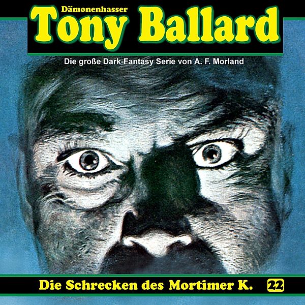 Tony Ballard - 22 - Die Schrecken des Mortimer K., A. F. Morland, Thomas Birker