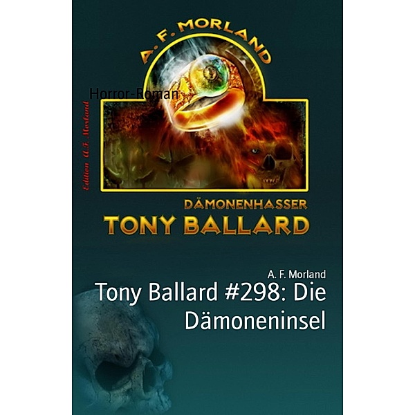 Tony Ballard #298: Die Dämoneninsel, A. F. Morland