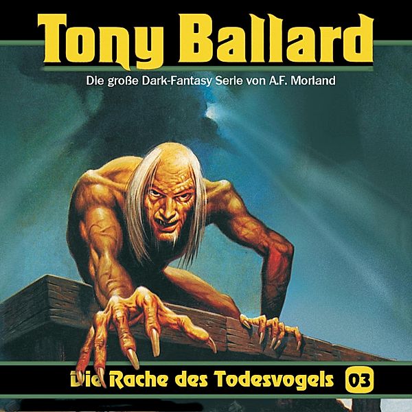 Tony Ballard - 3 - Die Rache des Todesvogels, A. F. Morland, Thomas Birker, Christian Daber