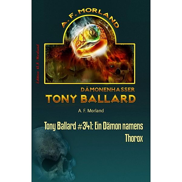 Tony Ballard #341: Ein Dämon namens Thorox, A. F. Morland