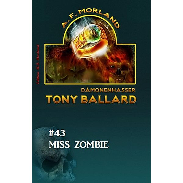 Tony Ballard #43: Miss Zombie / Tony Ballard Bd.43, A. F. Morland