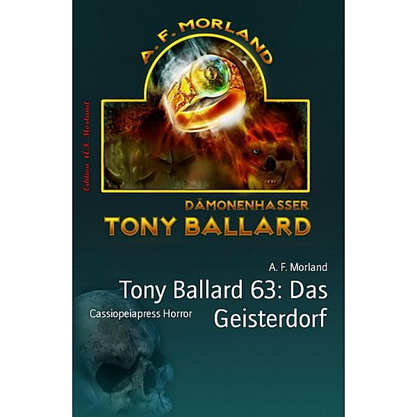 Tony Ballard 63: Das Geisterdorf, A. F. Morland