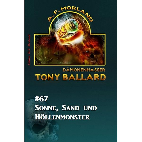 Tony Ballard #67: Sonne, Sand und Höllenmonster, A. F. Morland