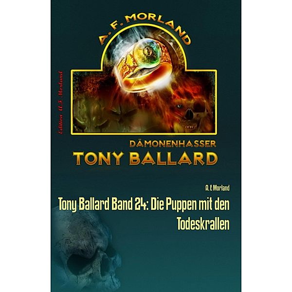 Tony Ballard Band 24: Die Puppen mit den Todeskrallen, A. F. Morland