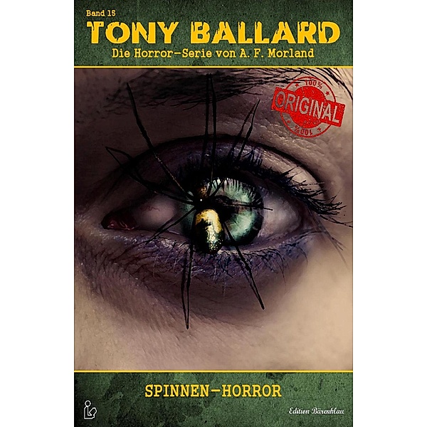 TONY BALLARD - DAS ORIGINAL, BAND 15: Spinnen-Horror, A. F. Morland