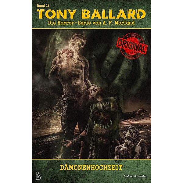 TONY BALLARD - DAS ORIGINAL, BAND 16: Dämonenhochzeit Roman, A. F. Morland