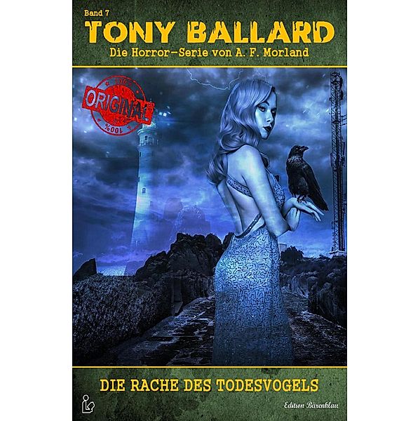 TONY BALLARD - DAS ORIGINAL, BAND 7: Die Rache des Todesvogels, A. F. Morland