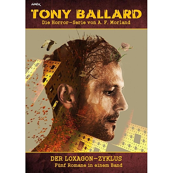 TONY BALLARD : DER LOXAGON-ZYKLUS, A. F. Morland