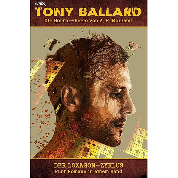 TONY BALLARD: DER LOXAGON-ZYKLUS, A. F. Morland