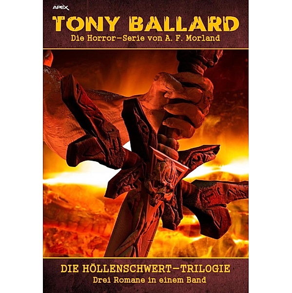 TONY BALLARD: DIE HÖLLENSCHWERT-TRILOGIE, A. F. Morland