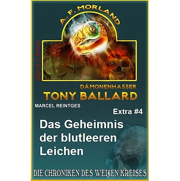 Tony Ballard Extra #4 Das Geheimnis der blutleeren Leichen, Marcel Reintges