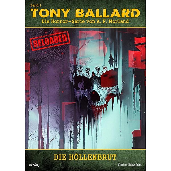 Tony Ballard - Reloaded, Band 1: Die Höllenbrut, A. F. Morland