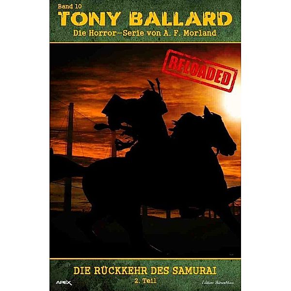 Tony Ballard - Reloaded, Band 10: Die Rückkehr des Samurai, 2. Teil, A. F. Morland