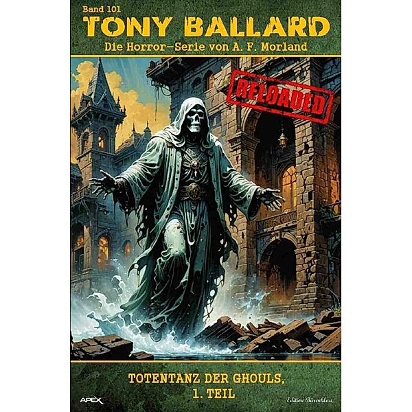 Tony Ballard - Reloaded, Band 101: Totentanz der Ghouls, 1. Teil, A. F. Morland