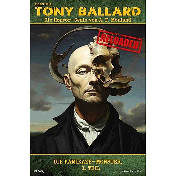Tony Ballard - Reloaded, Band 104: Die Kamikaze-Monster, 1. Teil, A. F. Morland