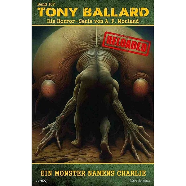 Tony Ballard - Reloaded, Band 107: Ein Monster namens Charlie, A. F. Morland