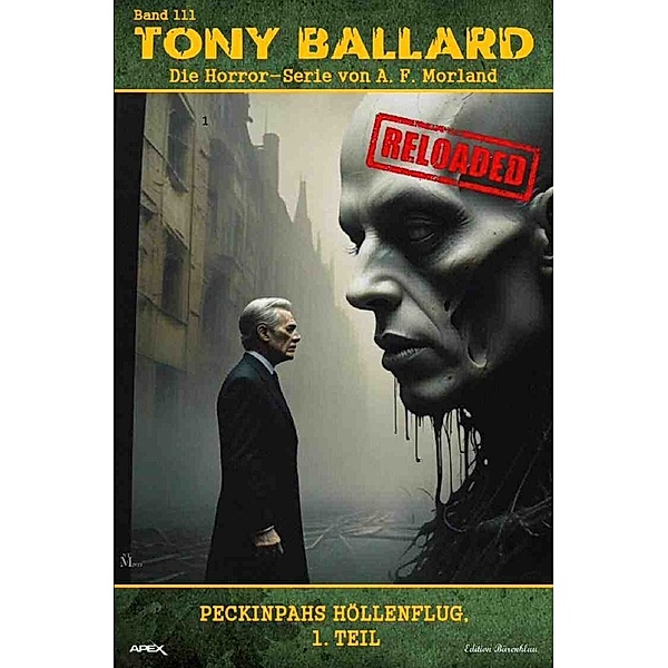 Tony Ballard - Reloaded, Band 111: Peckinpahs Höllenflug, 1. Teil, A. F. Morland