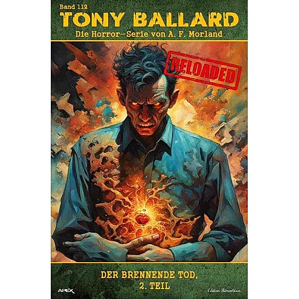 Tony Ballard - Reloaded, Band 112: Der brennende Tod, 2. Teil, A. F. Morland