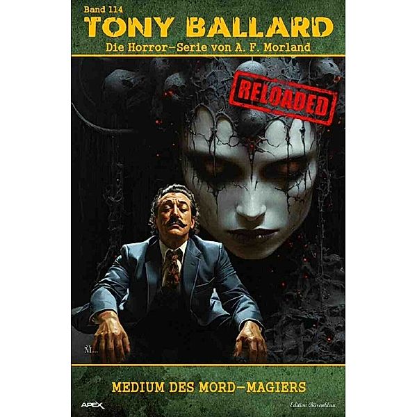 Tony Ballard - Reloaded, Band 114: Medium des Mord-Magiers, A. F. Morland