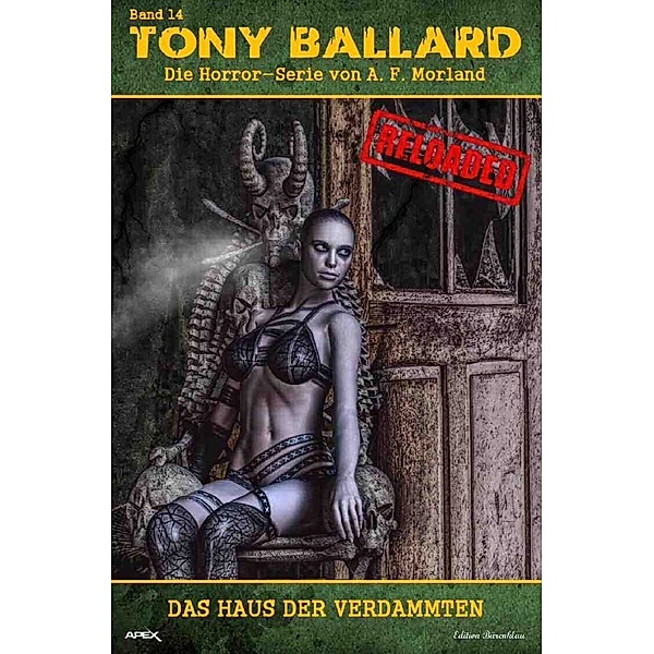 Tony Ballard - Reloaded, Band 14: Das Haus der Verdammten, A. F. Morland