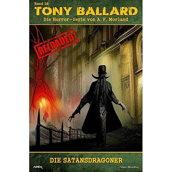 Tony Ballard - Reloaded, Band 28: Die Satansdragoner, A. F. Morland