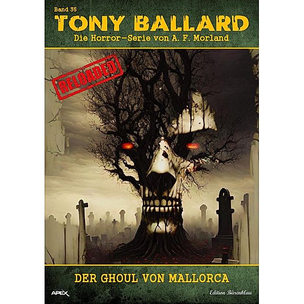 Tony Ballard - Reloaded, Band 35: Der Ghoul von Mallorca, A. F. Morland