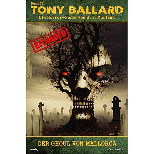 Tony Ballard - Reloaded, Band 35: Der Ghoul von Mallorca, A. F. Morland