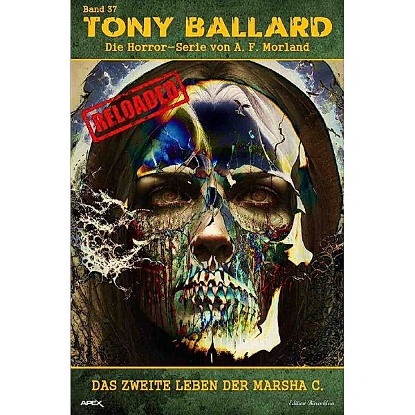 Tony Ballard - Reloaded, Band 37: Das zweite Leben der Marsha C., A. F. Morland