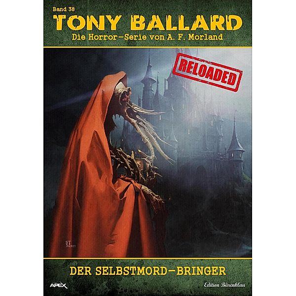 Tony Ballard - Reloaded, Band 38: Der Selbstmord-Bringer, A. F. Morland