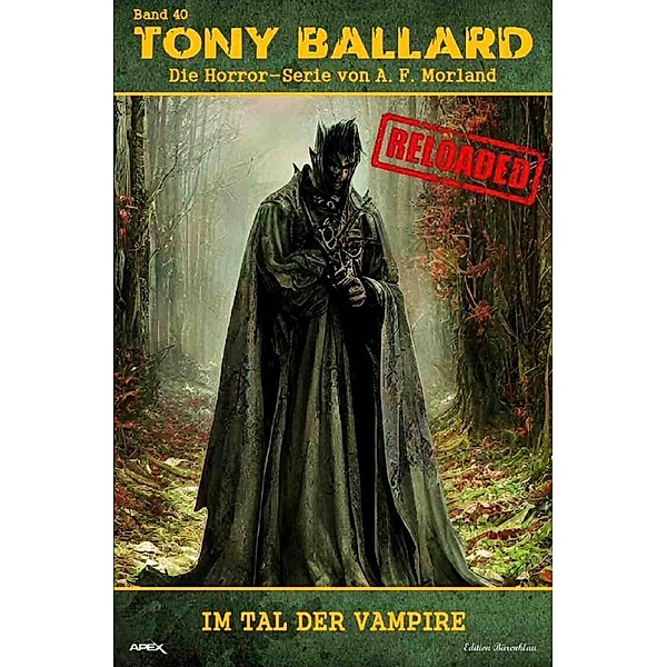 Tony Ballard - Reloaded, Band 40: Im Tal der Vampire, A. F. Morland
