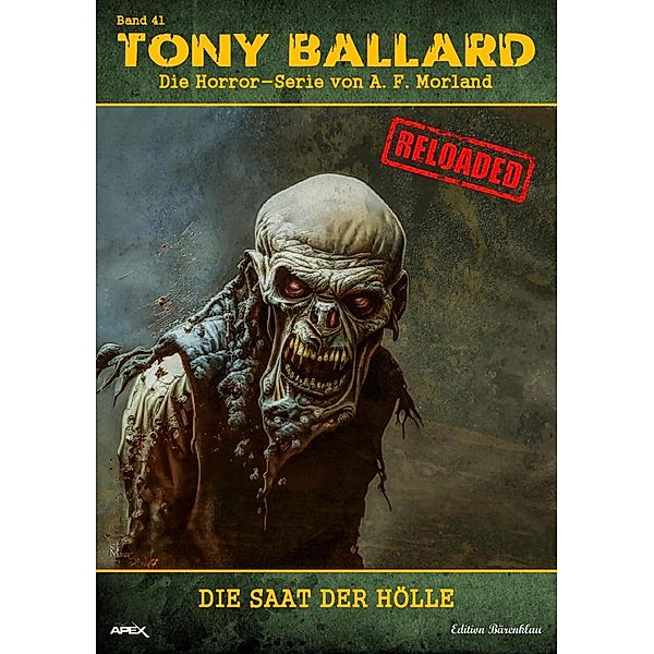 Tony Ballard - Reloaded, Band 41: Die Saat der Hölle, A. F. Morland