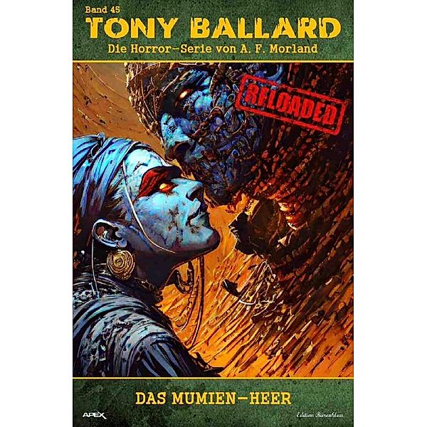 Tony Ballard - Reloaded, Band 45: Das Mumien-Heer, A. F. Morland