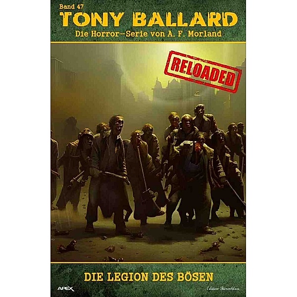 Tony Ballard - Reloaded, Band 47: Die Legion des Bösen, A. F. Morland