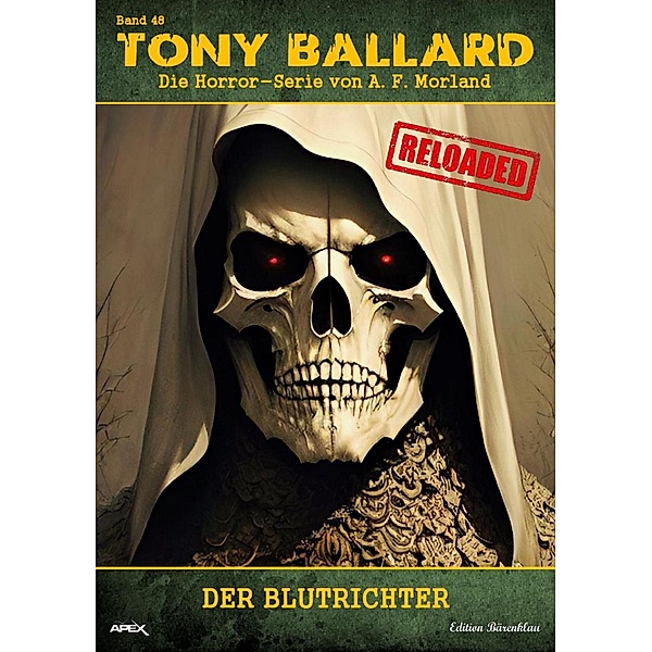 Tony Ballard - Reloaded, Band 48: Der Blutrichter, A. F. Morland