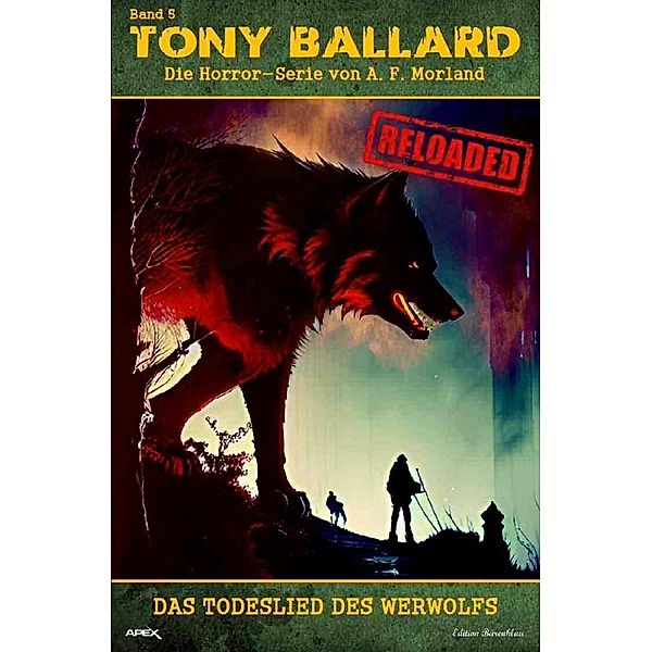 Tony Ballard - Reloaded, Band 5: Das Todeslied des Werwolfs, A. F. Morland
