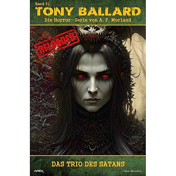Tony Ballard - Reloaded, Band 51: Das Trio des Satans, A. F. Morland