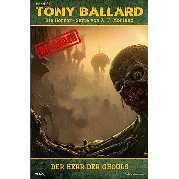 Tony Ballard - Reloaded, Band 52: Der Herr der Ghouls, A. F. Morland